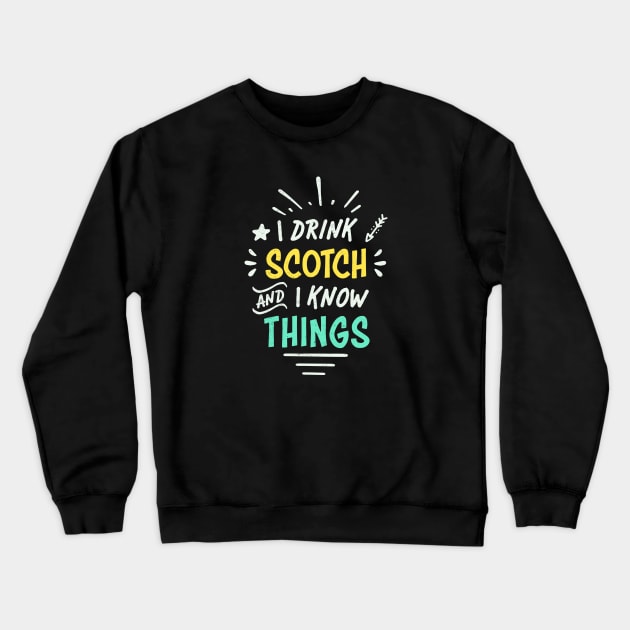 I Drink Scotch | Funny Scotch Whiskey Crewneck Sweatshirt by shirtonaut